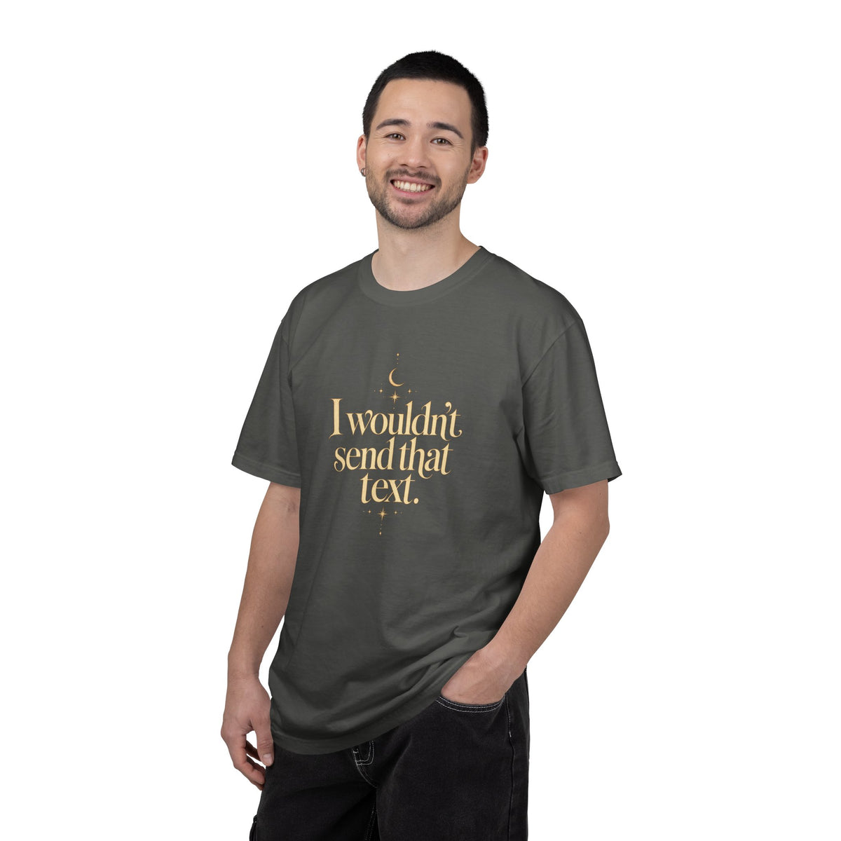 I wouldnt send that text - The Card Ahead Comfort Colors 1717 graphic T-shirt