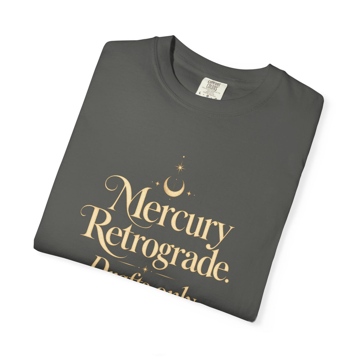 Mercury Retrograde. Drafts only - The Card Ahead Comfort Colors 1717 graphic T-shirt