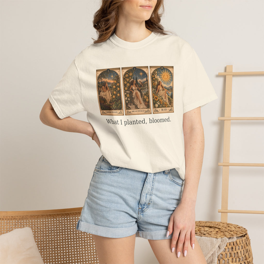 What I planted, bloomed - The Card Ahead Comfort Colors 1717 graphic T-shirt
