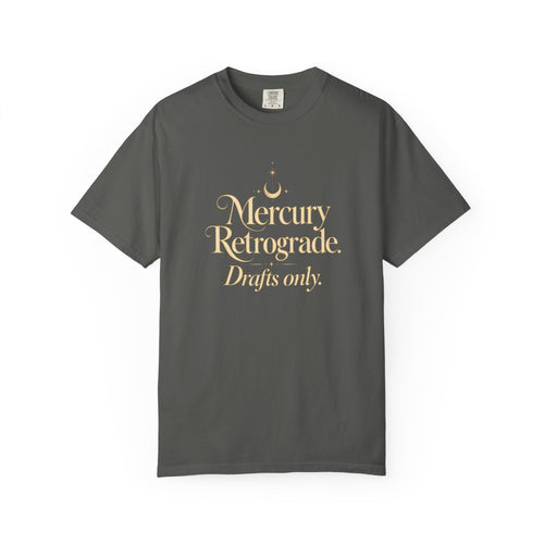 Mercury Retrograde. Drafts only - The Card Ahead Comfort Colors 1717 graphic T-shirt