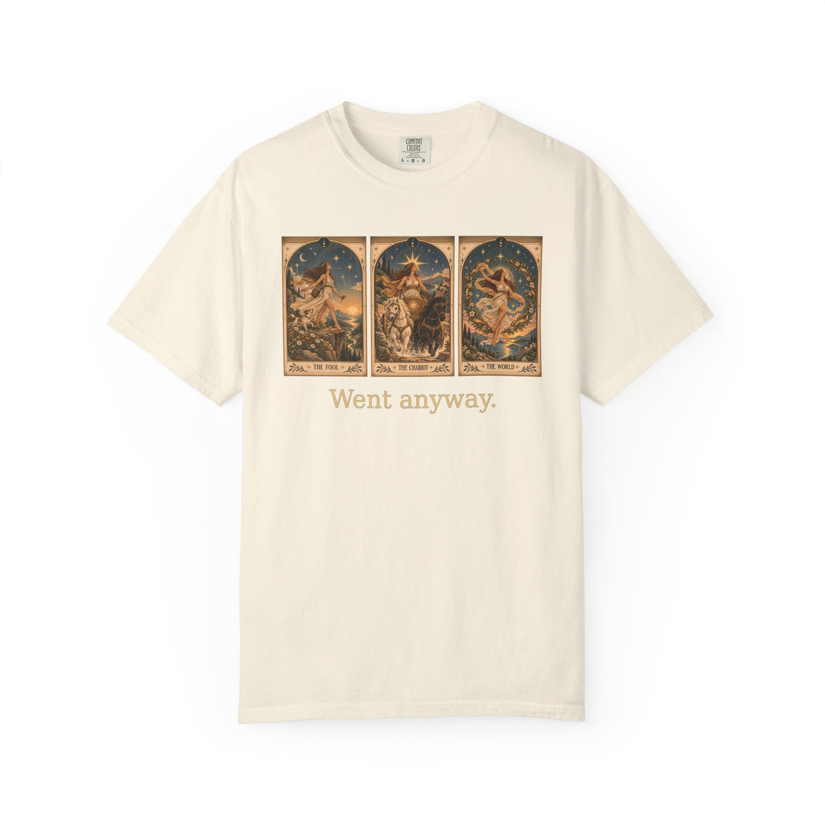 Went Anyway - The Card Ahead Comfort Colors 1717 graphic T-shirt