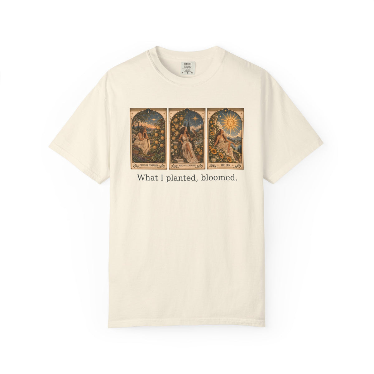 What I planted, bloomed - The Card Ahead Comfort Colors 1717 graphic T-shirt